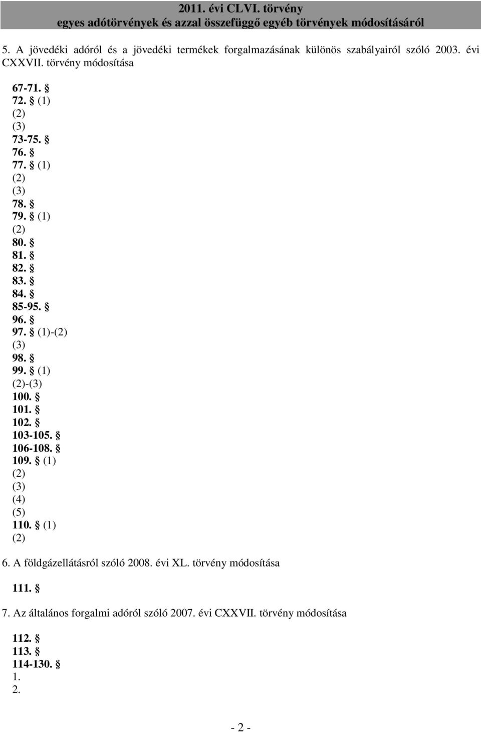 (1)-(2) (3) 98. 99. (1) (2)-(3) 100. 101. 102. 103-105. 106-108. 109. (1) (2) (3) (4) (5) 110. (1) (2) 6.