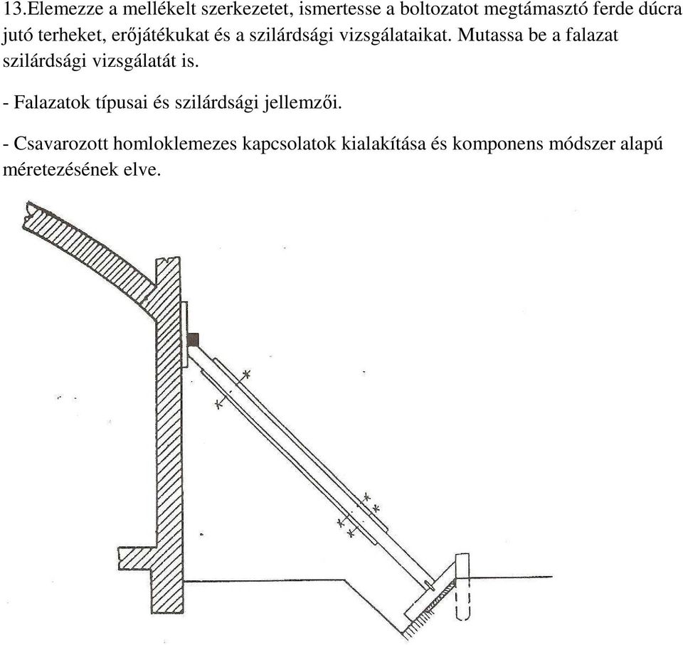 Mutassa be a falazat szilárdsági vizsgálatát is.