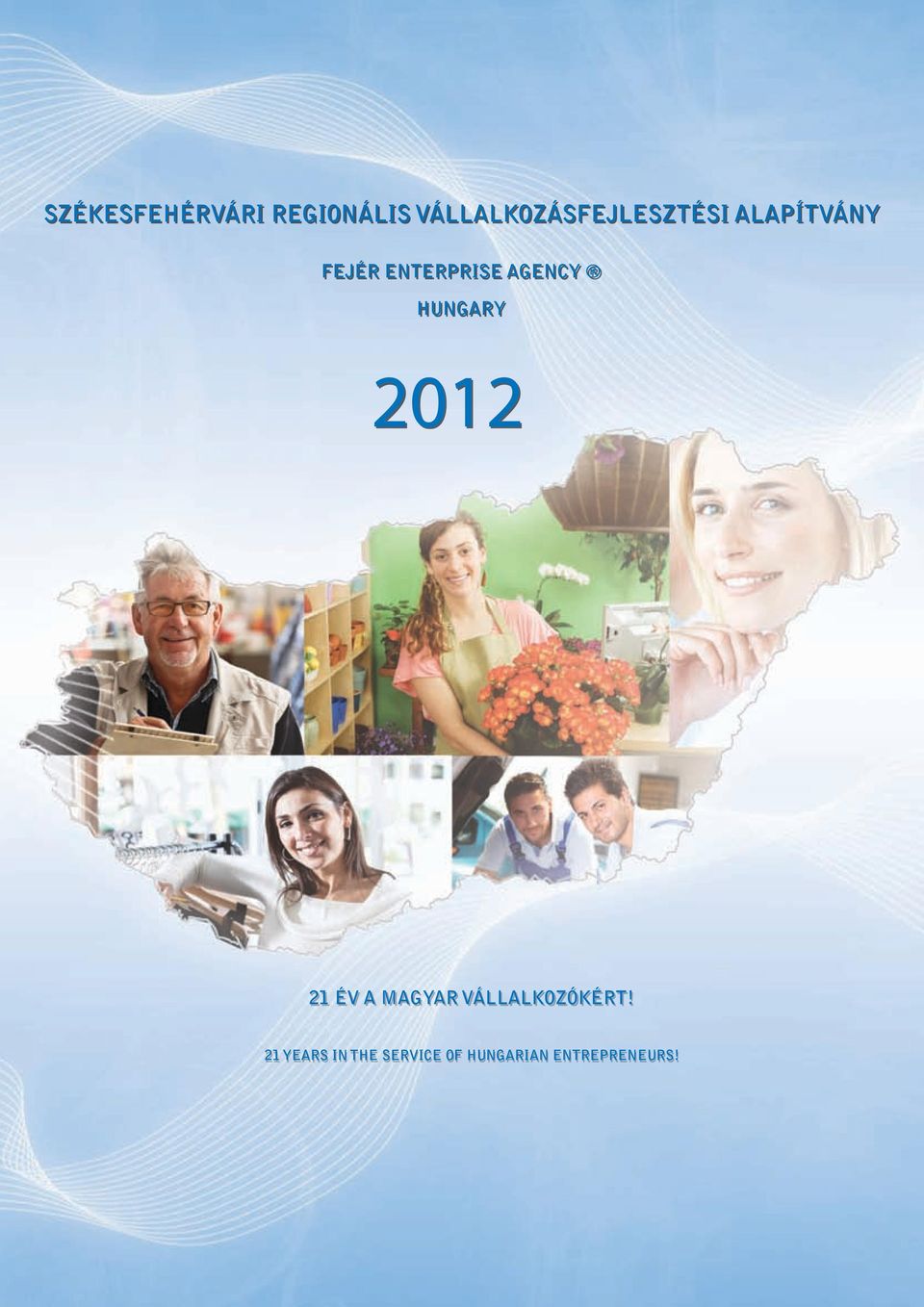 ENTERPRISE AGENCY HUNGARY 2012 21 ÉV A