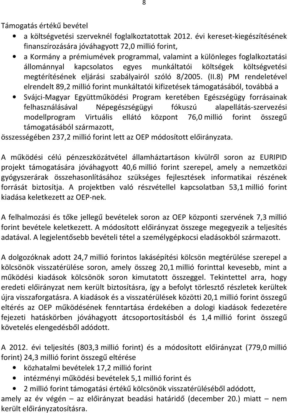 költségek költségvetési megtérítésének eljárási szabályairól szóló 8/2005. (II.