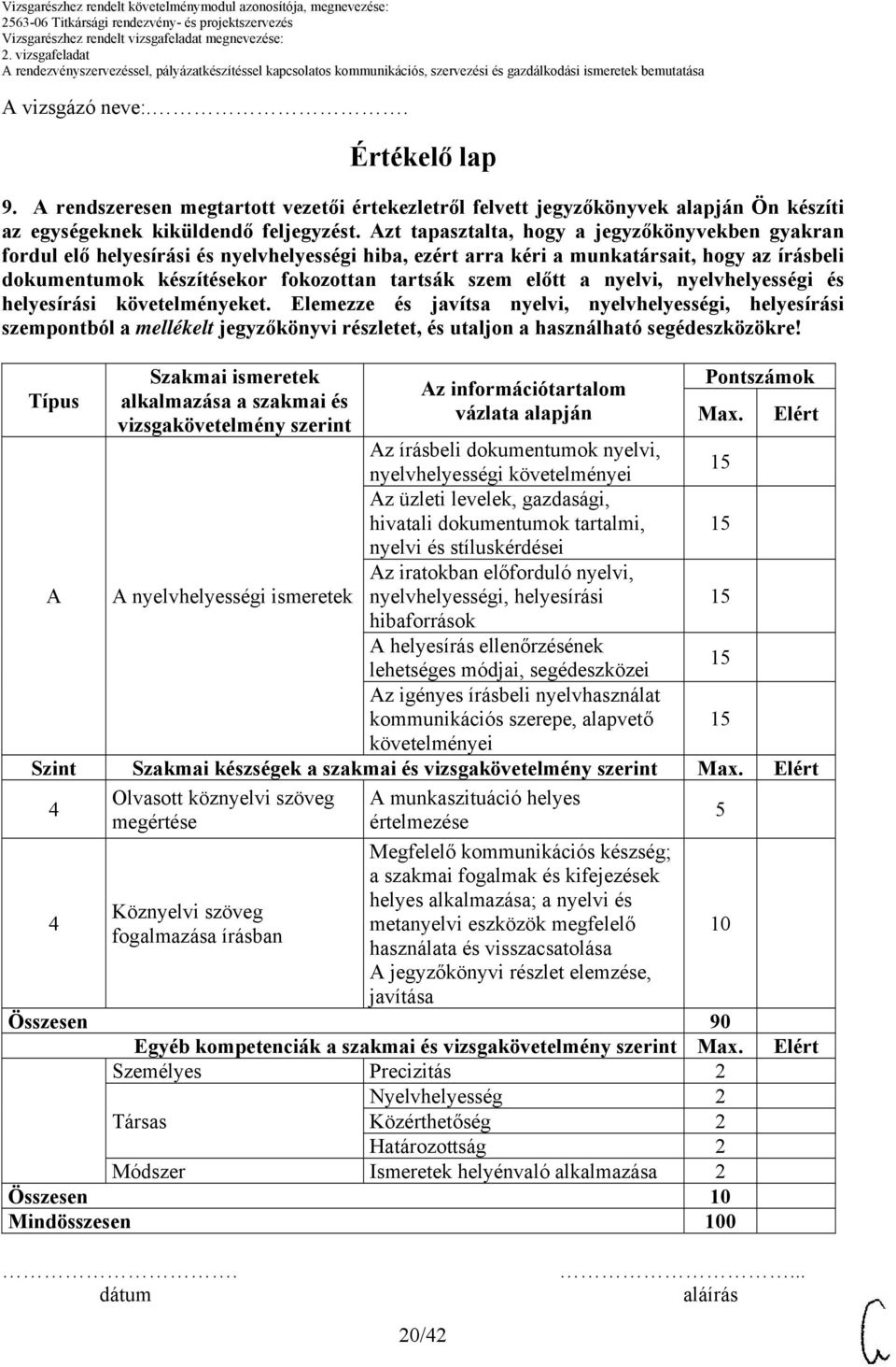 előtt a nyelvi, nyelvhelyességi és helyesírási követelményeket.
