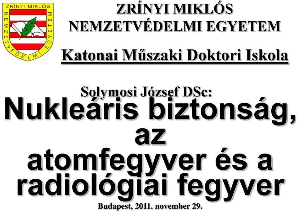 Nukleáris biztonság, az atomfegyver és a