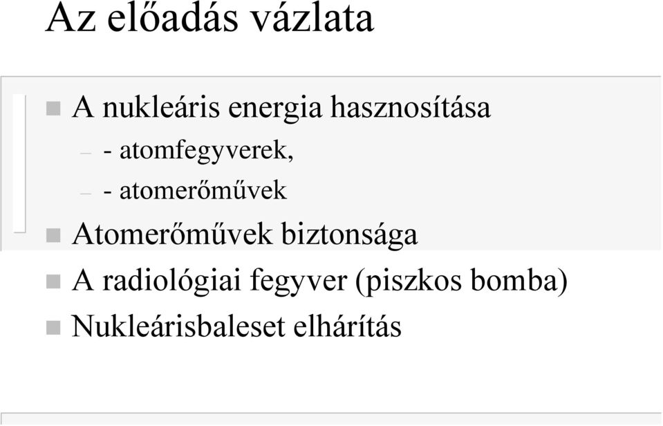 atomerőművek Atomerőművek biztonsága A