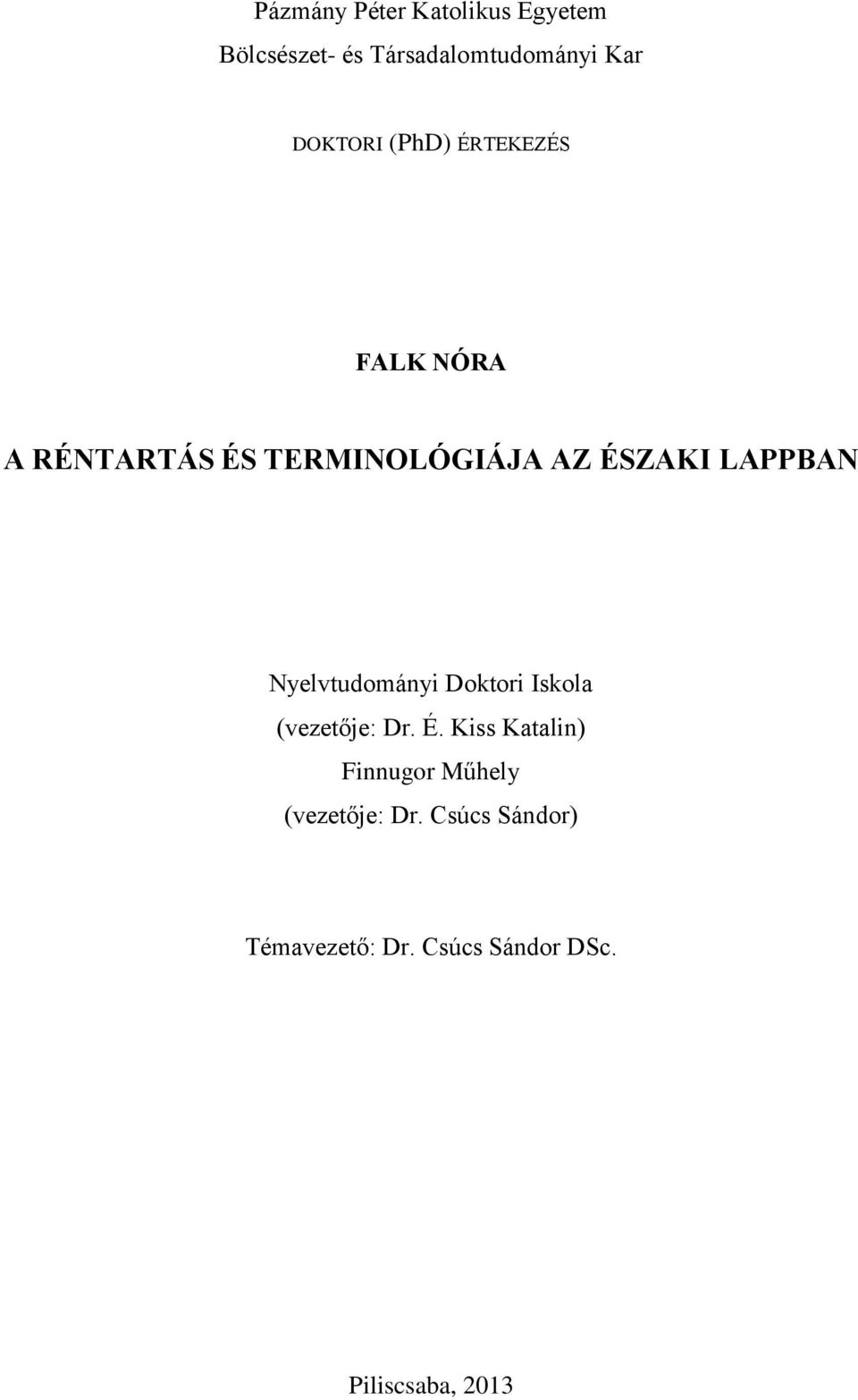 LAPPBAN Nyelvtudományi Doktori Iskola (vezetője: Dr. É.