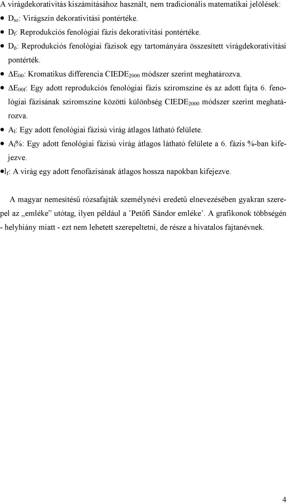 ΔE 00f : Ey d pdukcó fnó f mn d f 6. fnó fnk mn köö küönb CIEDE 2000 mód n mhv. A : Ey d fnó fú v hó fü.