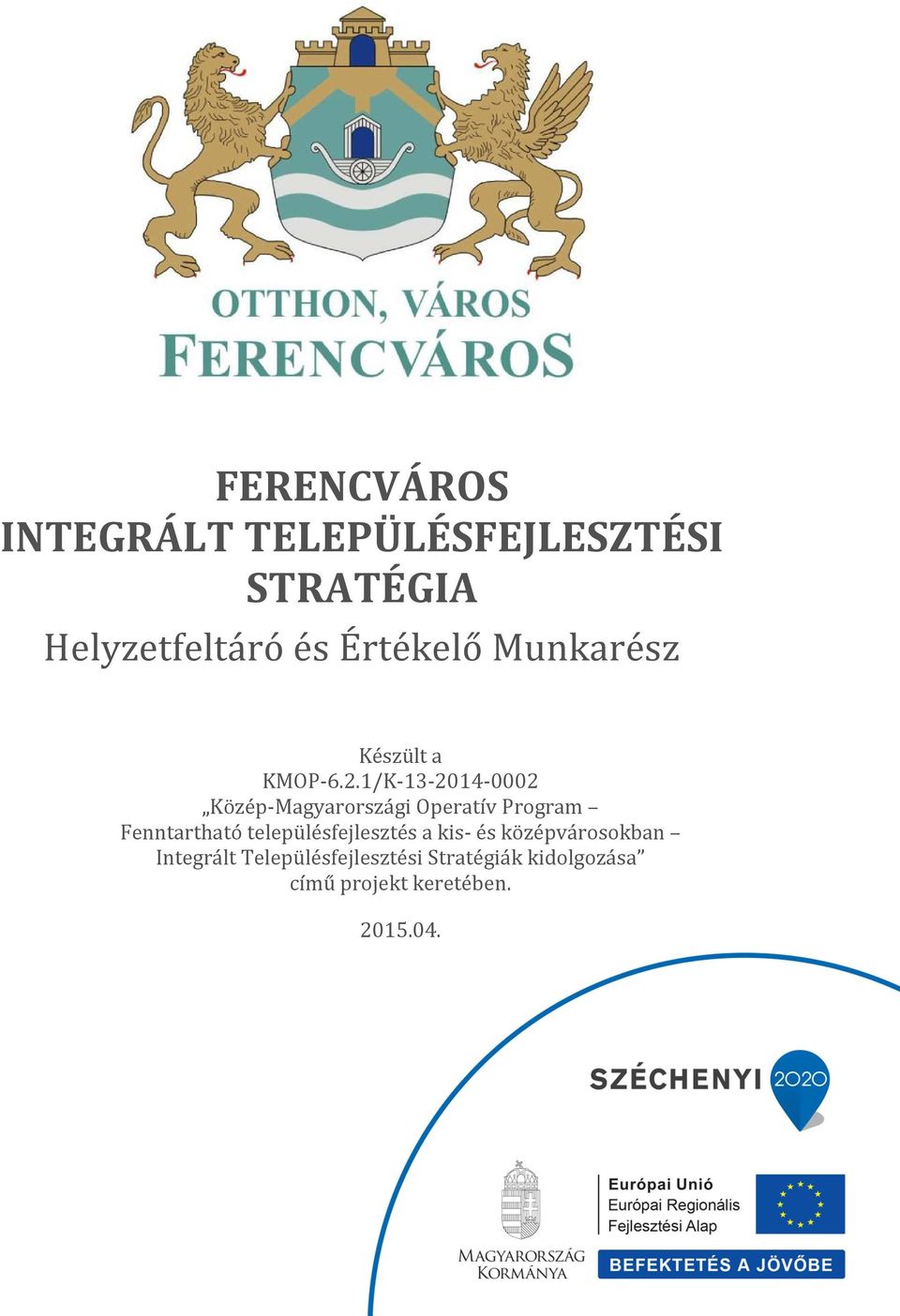 1/K-13-2014-0002 Közép-Magyarországi Operatív Program Fenntartható