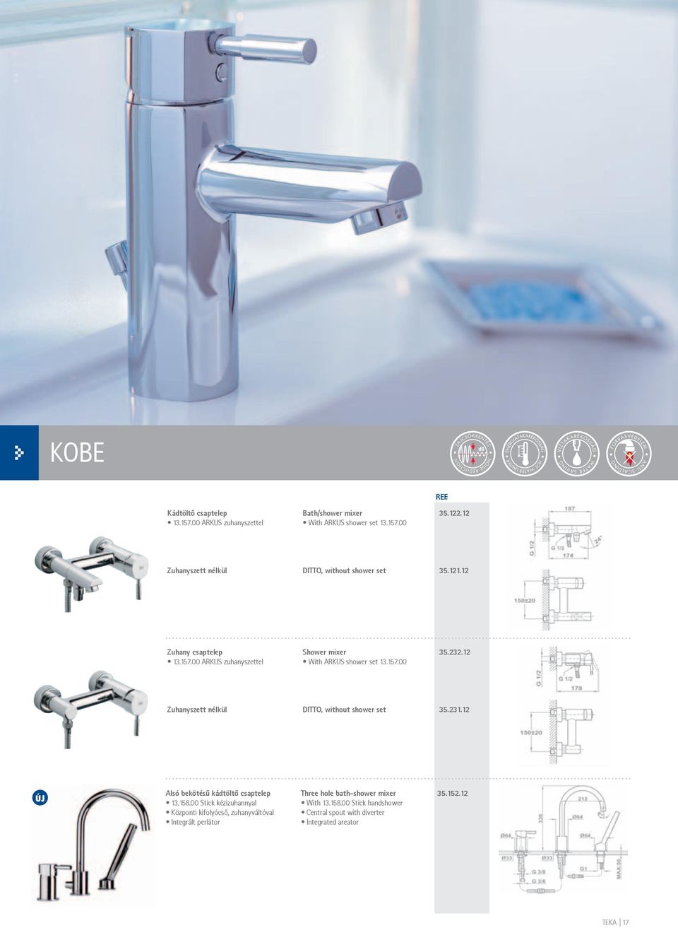 157.00 35.232.12 Zuhanyszett nélkül DITTO, without shower set 35.231.12 Alsó bekötésű kádtöltő csaptelep 13.158.