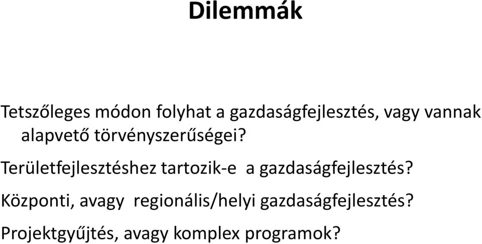 Területfejlesztéshez tartozik-e a gazdaságfejlesztés?