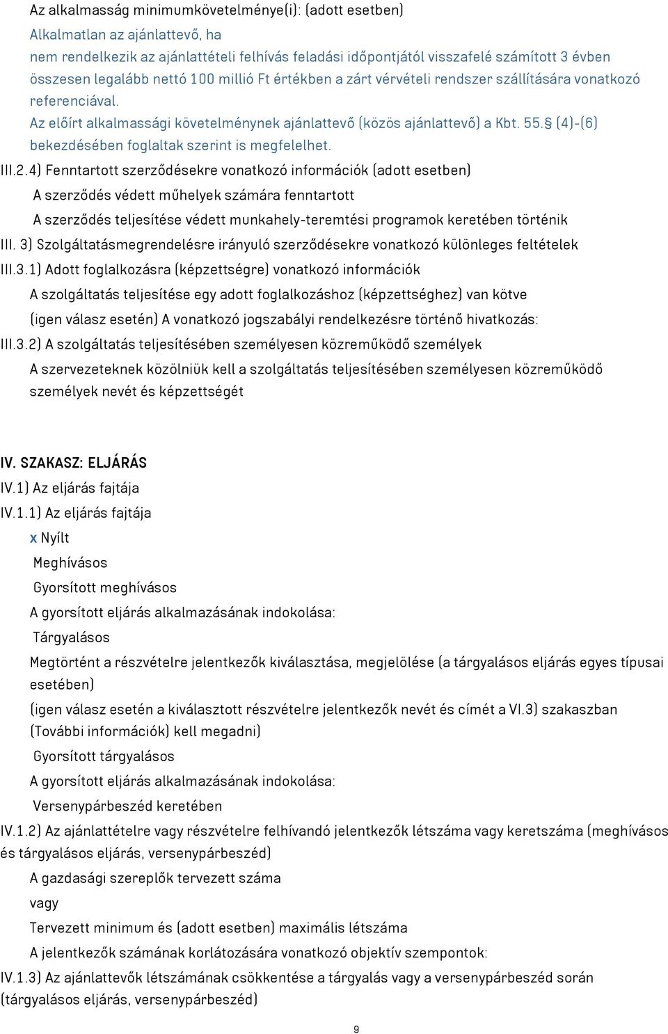 (4)-(6) bekezdésében foglaltak szerint is megfelelhet. III.2.