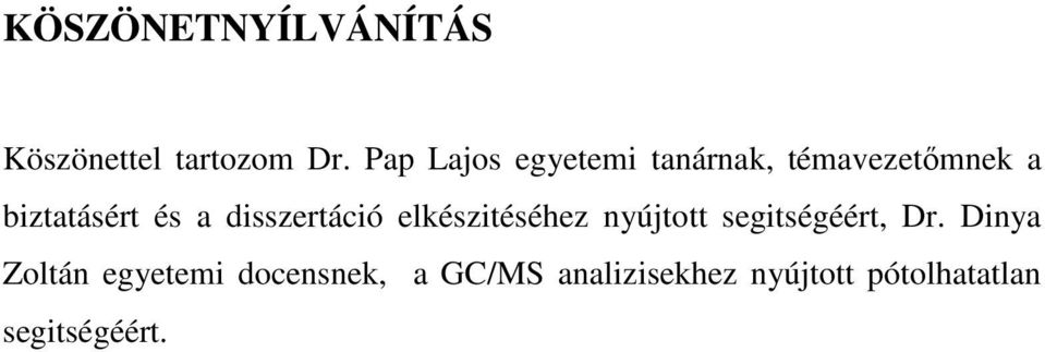 disszertáció elkészitéséhez nyújtott segitségéért, Dr.