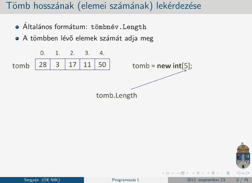 length A tömbben lévő elemek számát adja meg