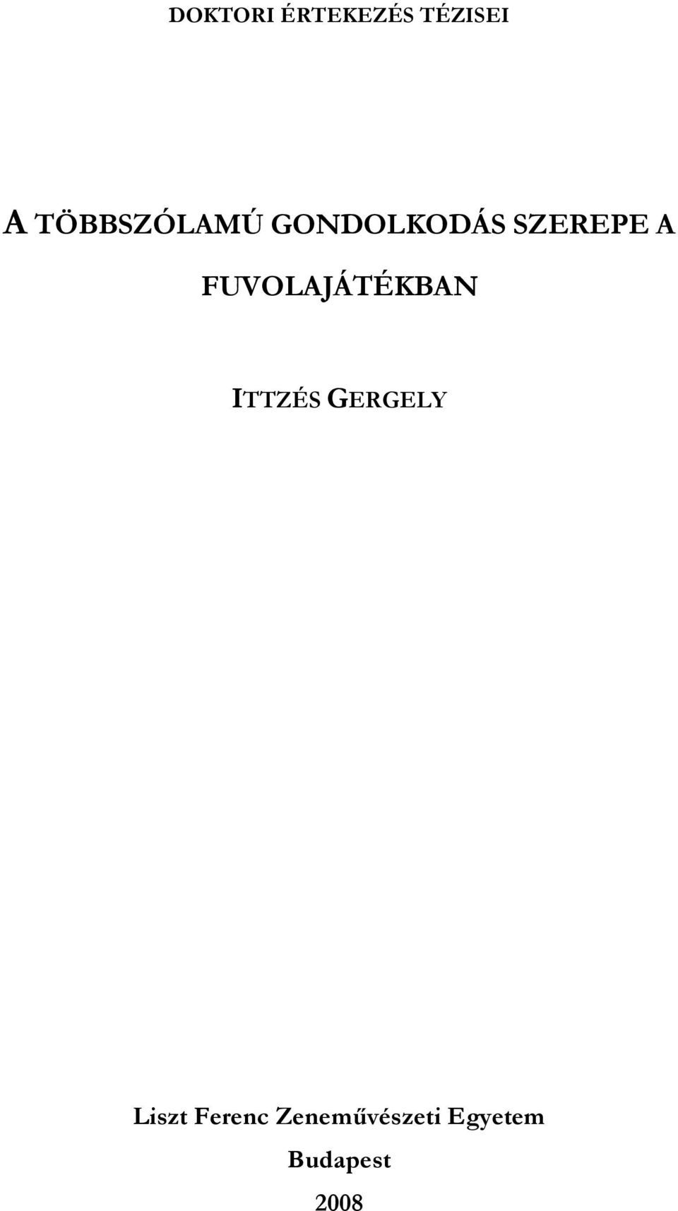 FUVOLAJÁTÉKBAN ITTZÉS GERGELY