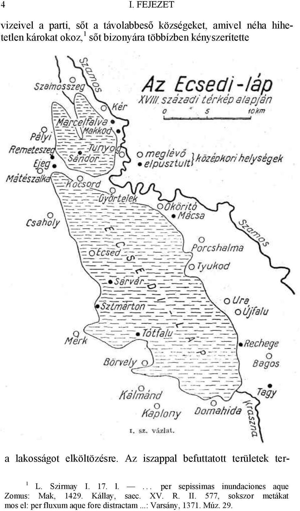 Az iszappal befuttatott területek ter- 1 L. Szirmay I. 17. l.