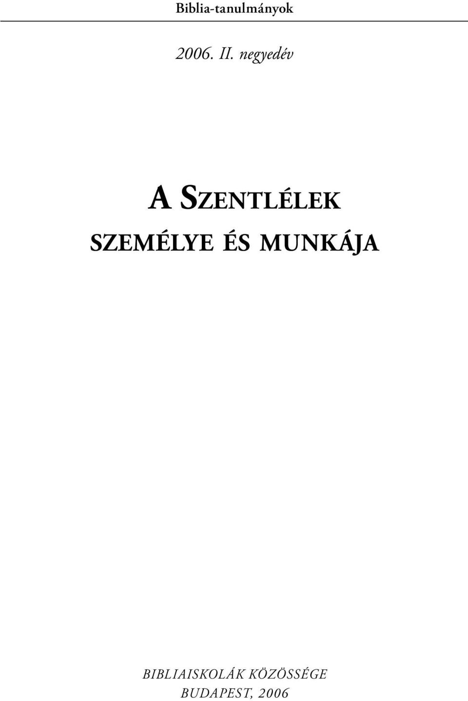 SZEMÉLYE ÉS MUNKÁJA