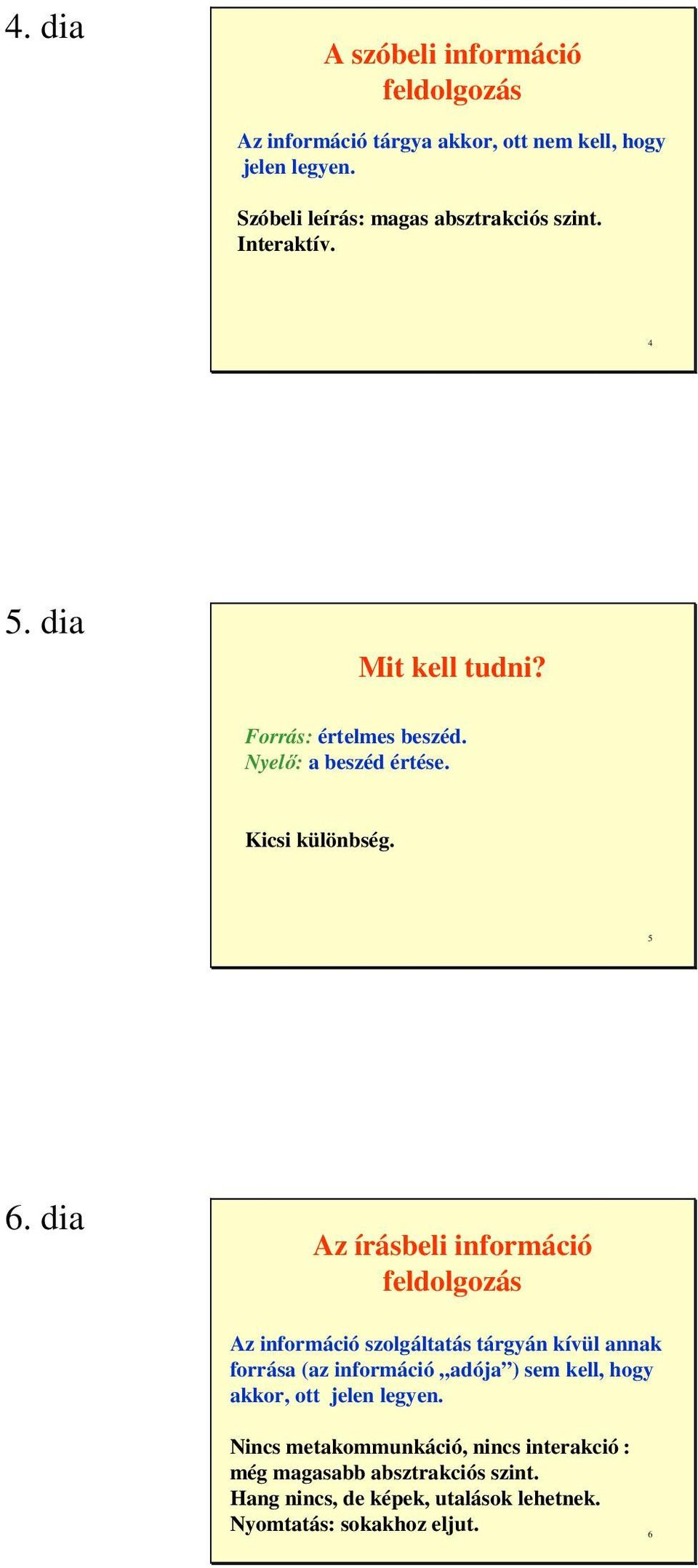 Kicsi különbség. 5 6.