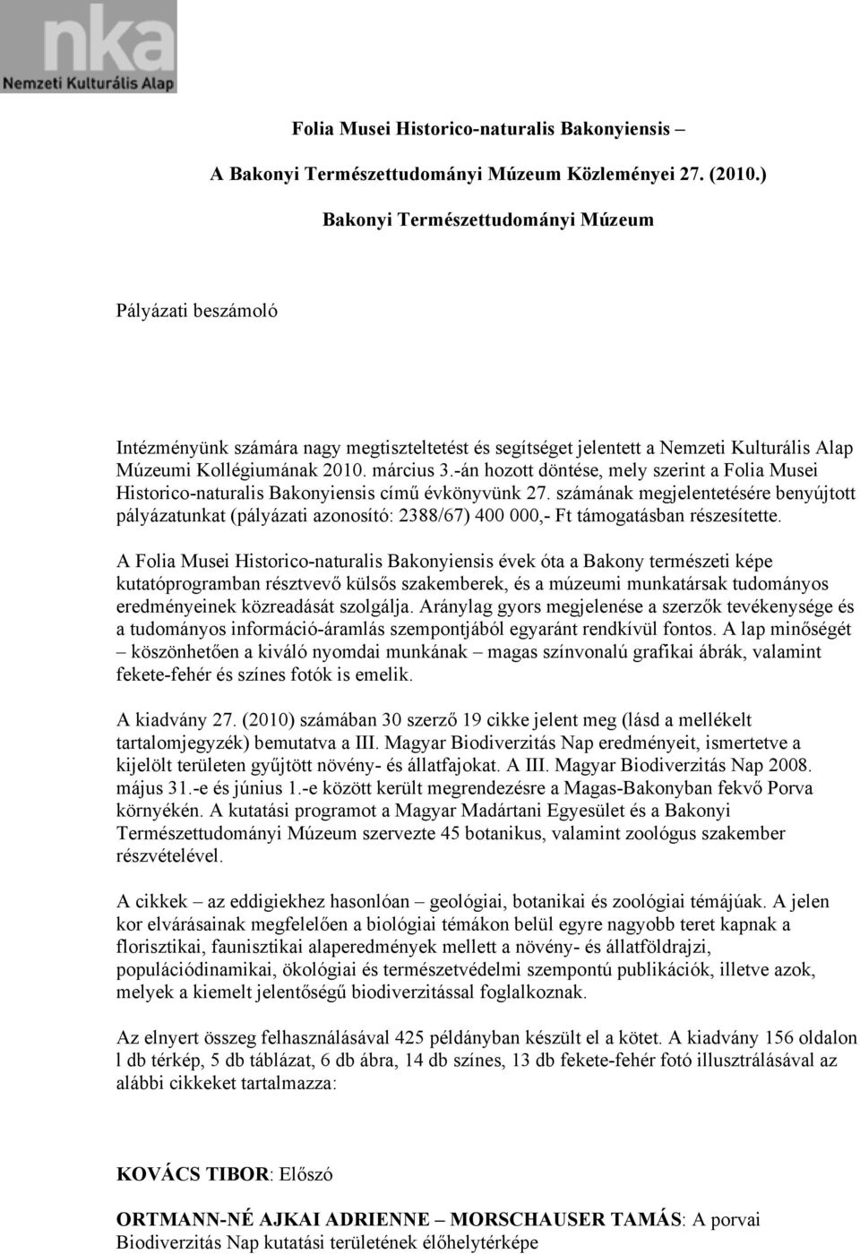 -án hozott döntése, mely szerint a Folia Musei Historico-naturalis Bakonyiensis című évkönyvünk 27.