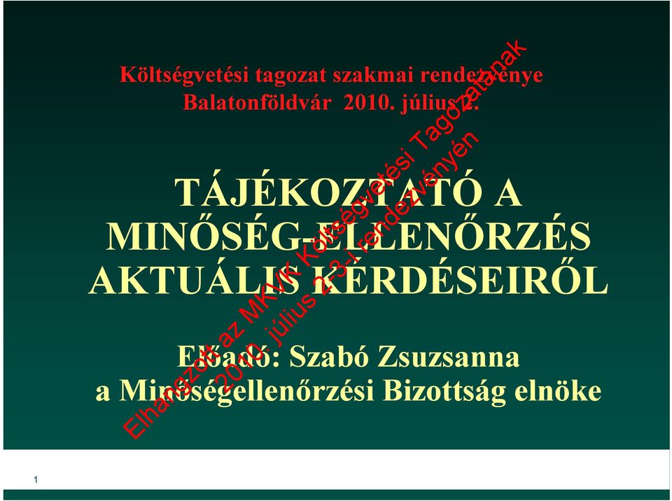 TÁJÉKOZTATÓ A MINŐSÉG-ELLENŐRZÉS AKTUÁLIS