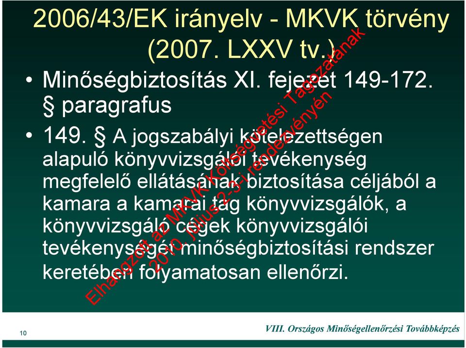 A jogszabályi kötelezettségen tt alapuló könyvvizsgálói tevékenység megfelelő lő ellátásának á