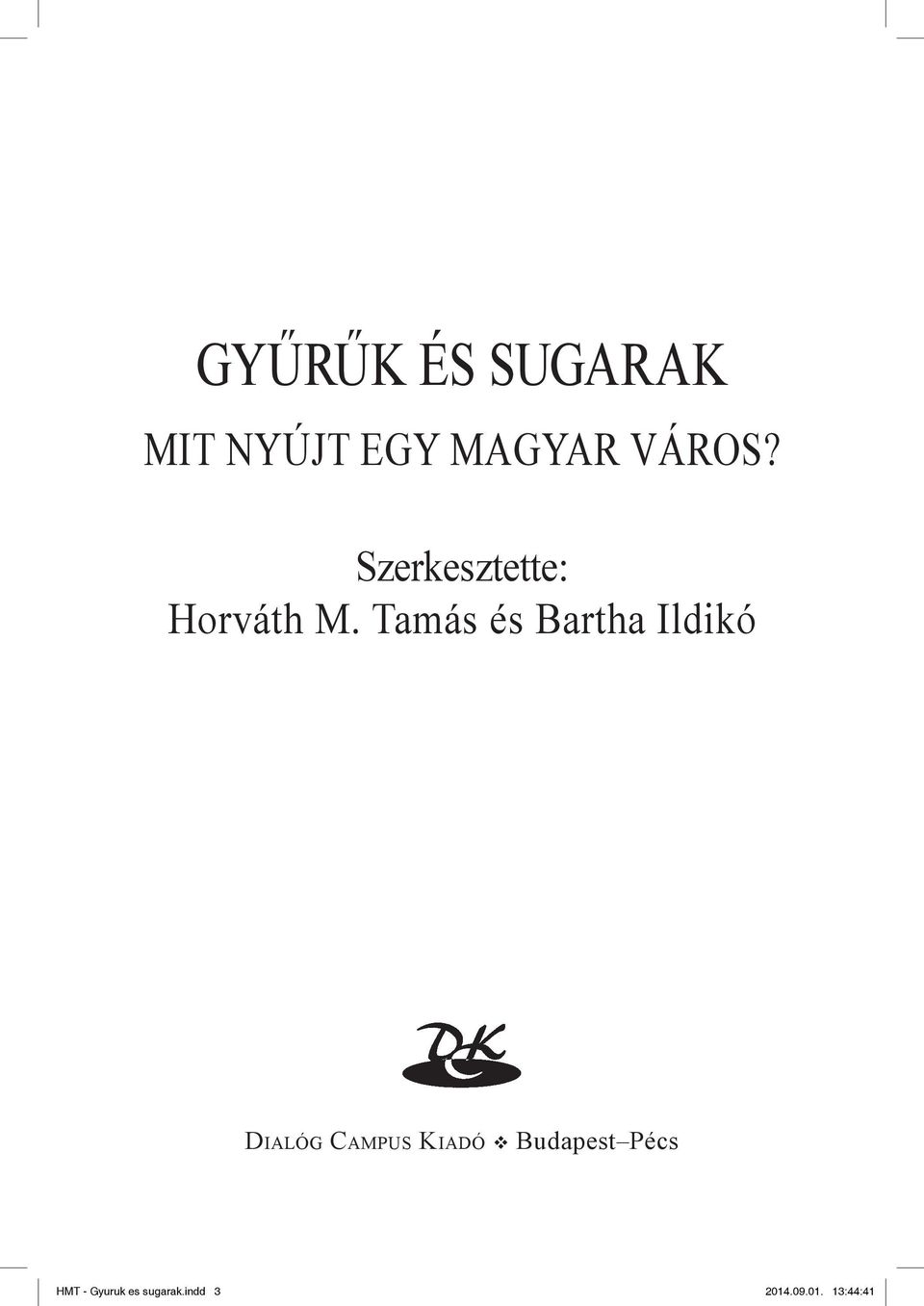 Tamás és Bartha Ildikó Dia l ó g Ca m p u s Ki