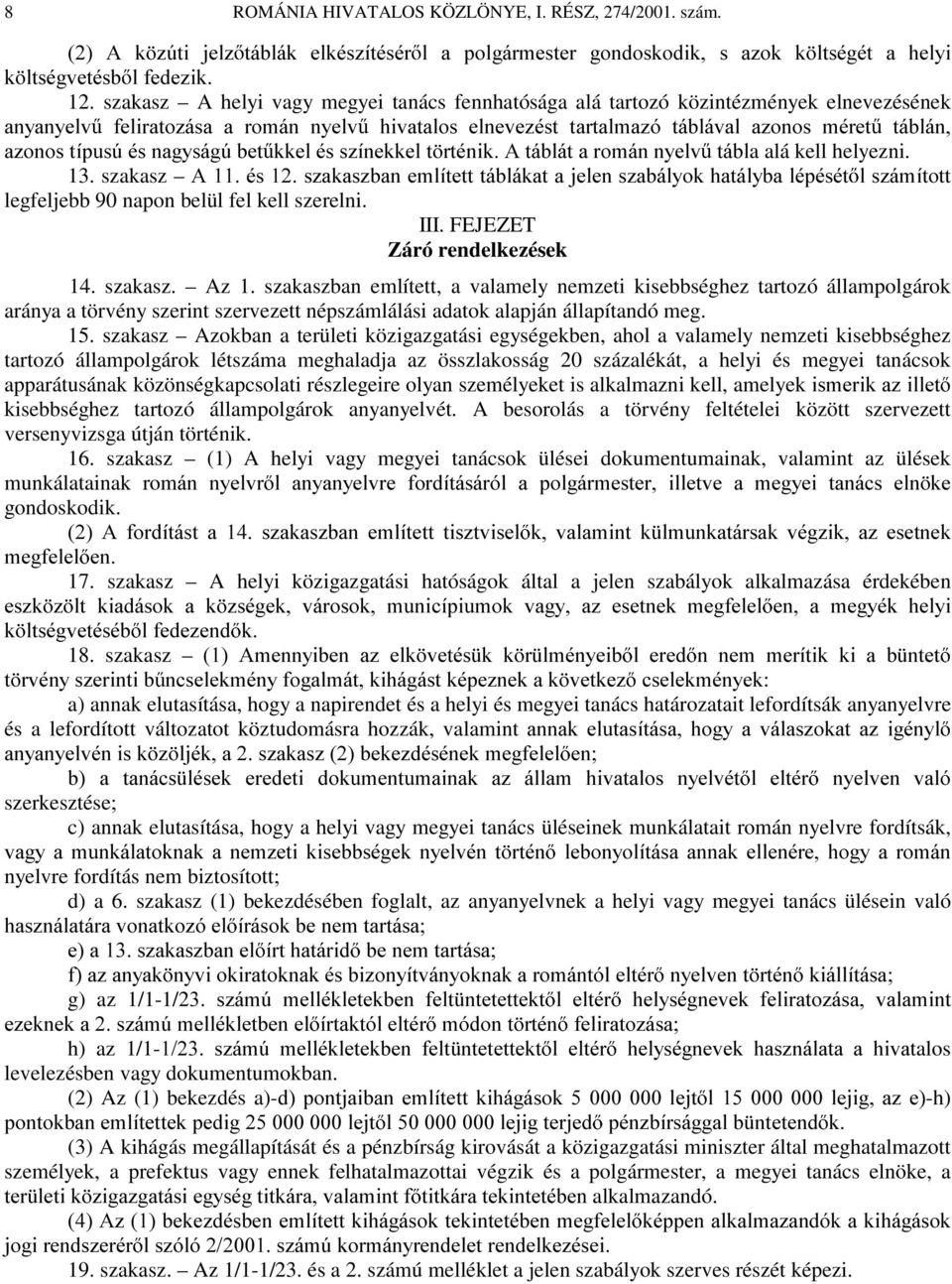 D]RQRVWtSXV~pVQDJ\ViJ~EHW NNHOpVV]tQHNNHOW UWpQLN$WiEOiWDURPiQQ\HOY WiEOa alá kell helyezni. 13.