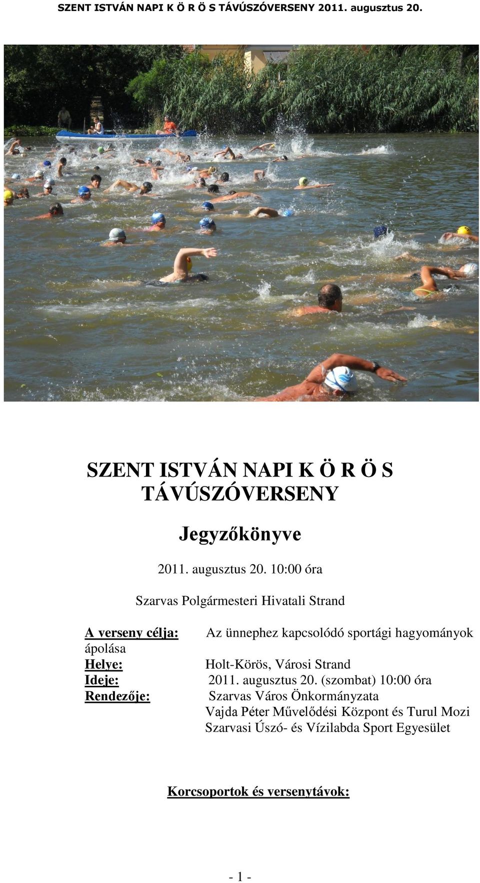 ünnephez kapcsolódó sportági hagyományok Holt-Körös, Városi Strand 2011. augusztus 20.
