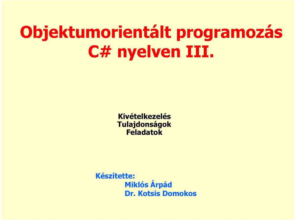 Kivételkezelés Tulajdonságok