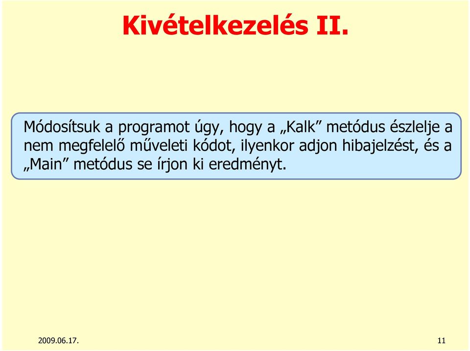 észlelje a nem megfelelı mőveleti kódot,