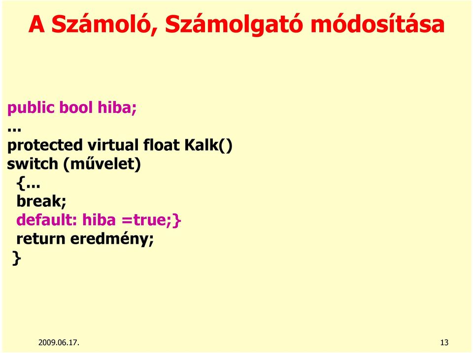 .. protected virtual float Kalk() switch