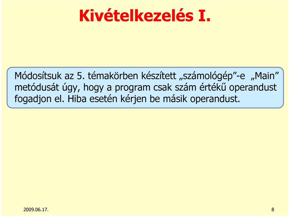 úgy, hogy a program csak szám értékő operandust