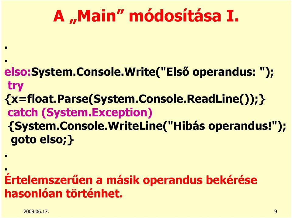 readline()); catch (System.Exception) {System.Console.