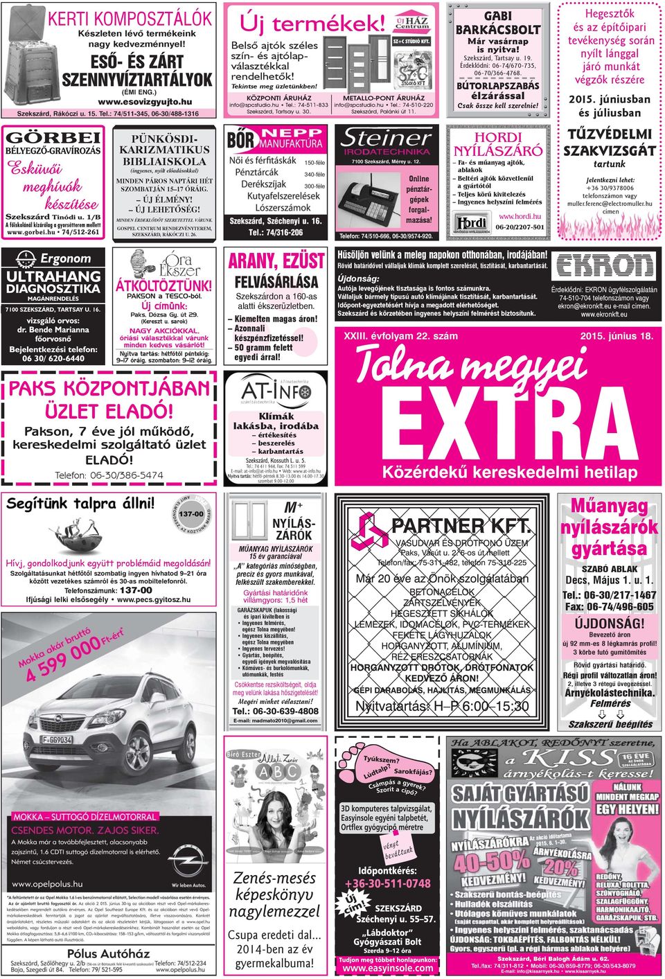 MINDEN ÉRDEKLÕDÕT SZERETETTEL VÁRUNK. GOSPEL CENTRUM RENDEZVÉNYTEREM, SZEKSZÁRD, RÁKÓCZI U. 26. ÁTKÖLTÖZTÜNK! PAKSON a TESCO-ból. Új címünk: Paks, Dózsa Gy. út 29. (Kereszt u.