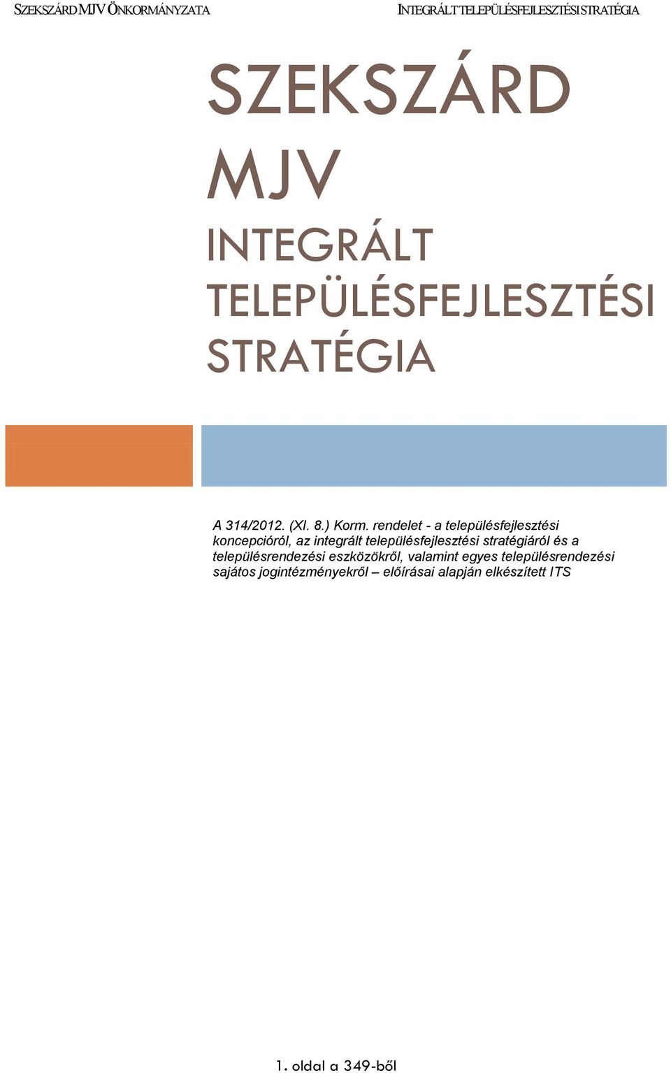 stratégiáról és a településrendezési eszközökről, valamint egyes