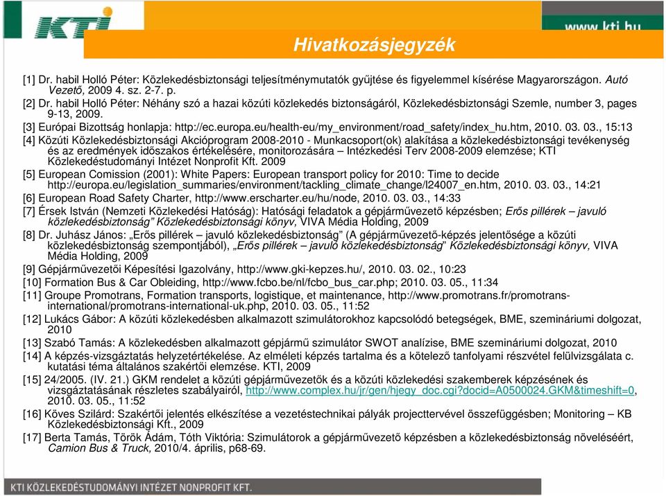 eu/health-eu/my_environment/road_safety/index_hu.htm, 2010. 03.