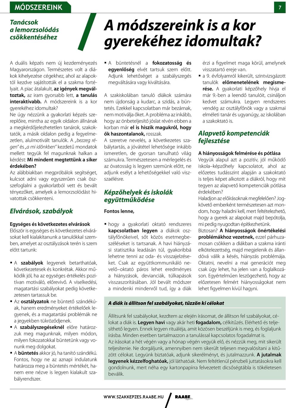 A módszereink is a kor gyerekéhez idomultak?