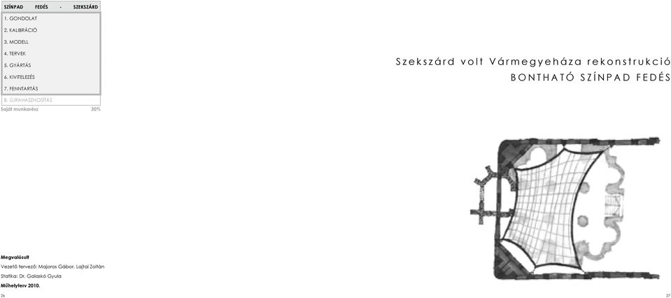 Fenntartás Szekszárd volt Vármegyeháza rekonstrukció bontható színpad fedés 8.