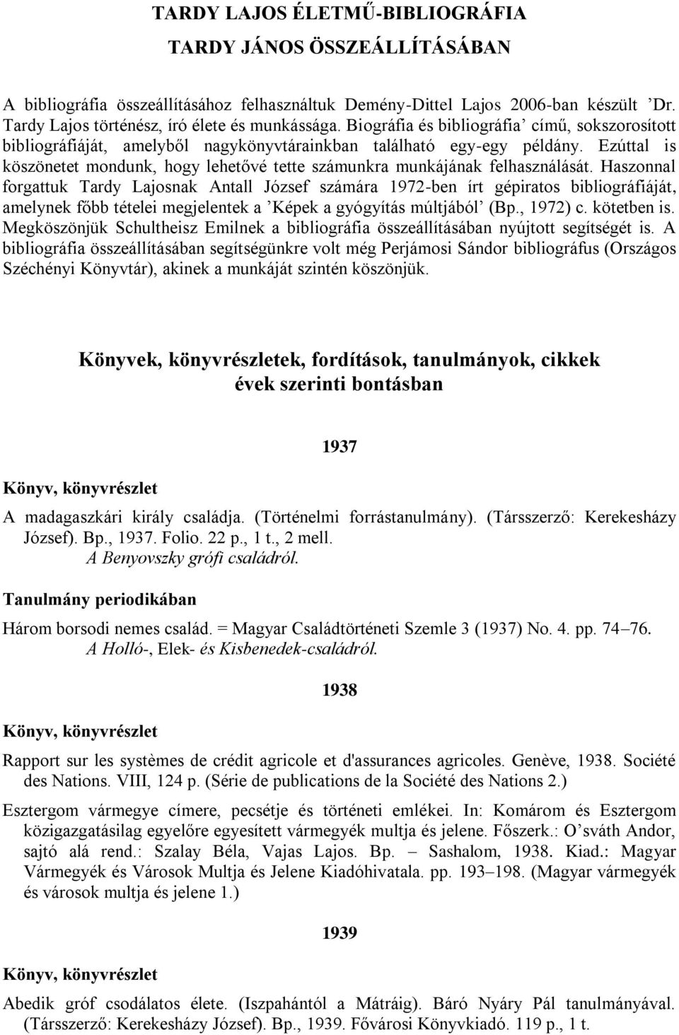 Ezúttal is köszönetet mondunk, hogy lehetővé tette számunkra munkájának felhasználását.