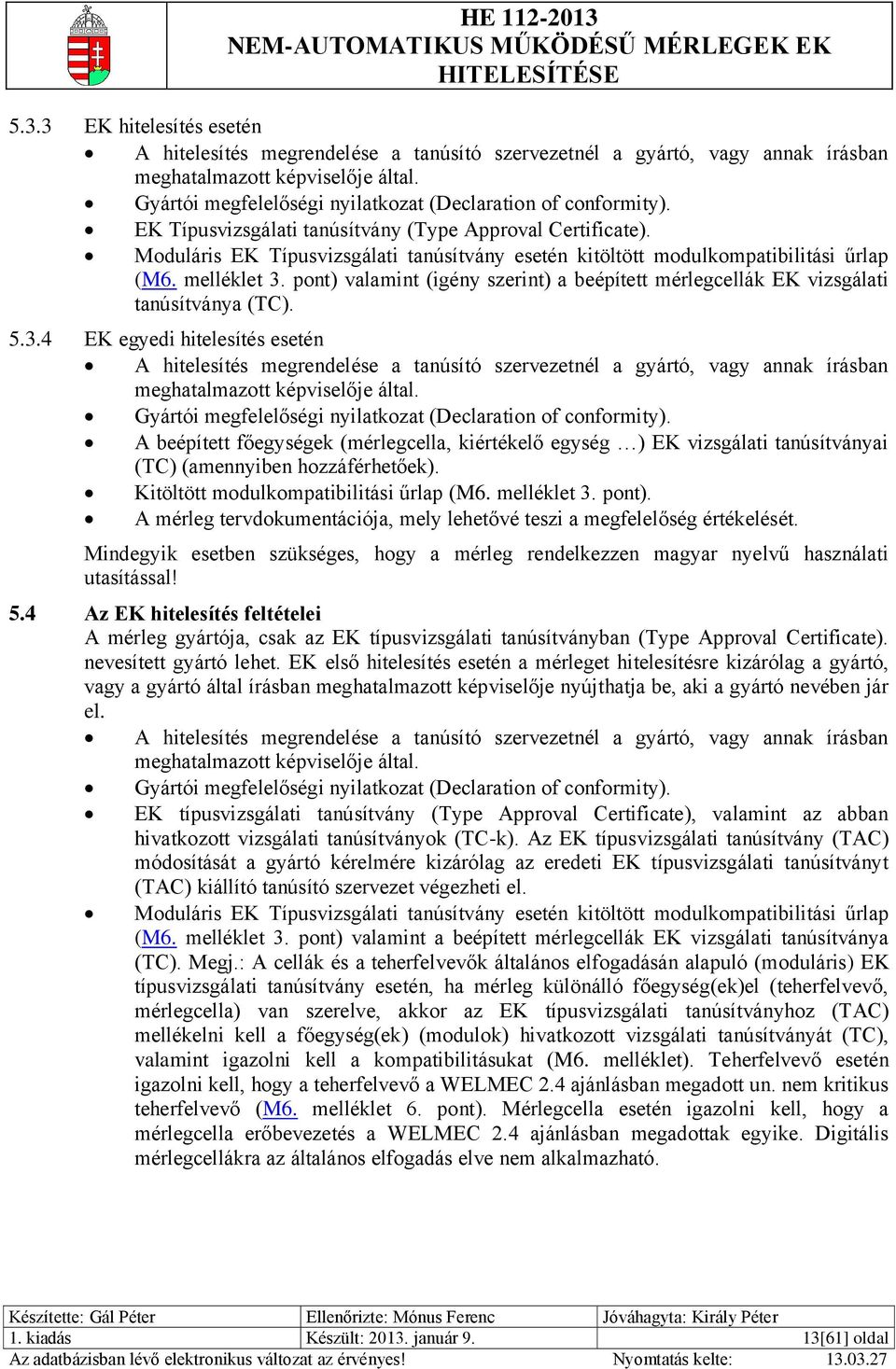 Moduláris EK Típusvizsgálati tanúsítvány esetén kitöltött modulkompatibilitási űrlap (M6. melléklet 3.