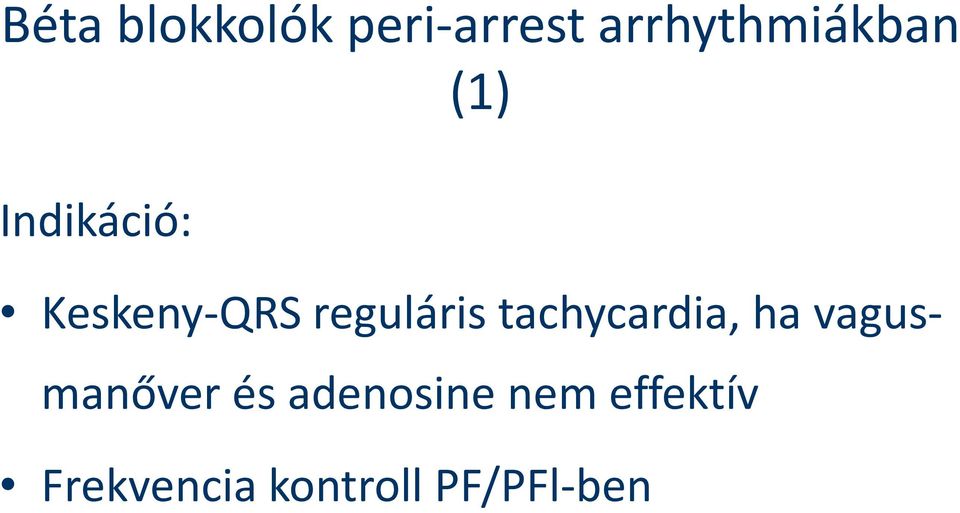 Keskeny-QRS reguláris tachycardia, ha