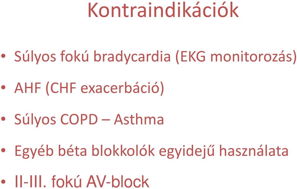 Súlyos COPD Asthma Egyéb béta blokkolók