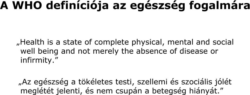 absence of disease or infirmity.