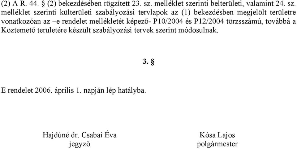 rinti belterületi, valamint 24. sz.