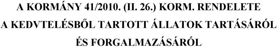 RENDELETE A KEDVTELÉSBŐL