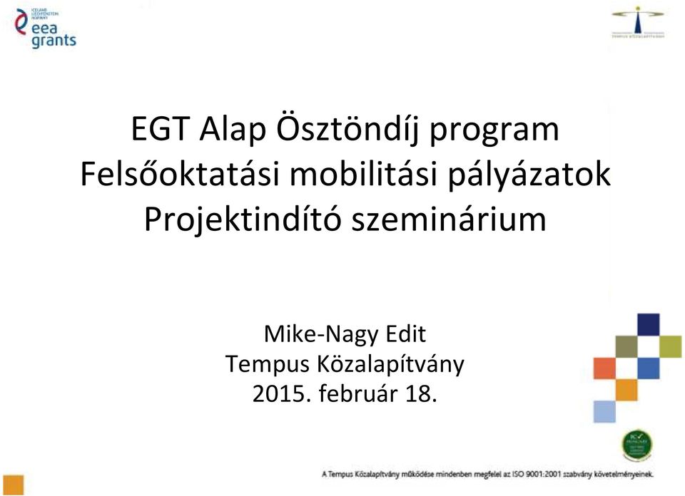 Projektindító szeminárium Mike-Nagy