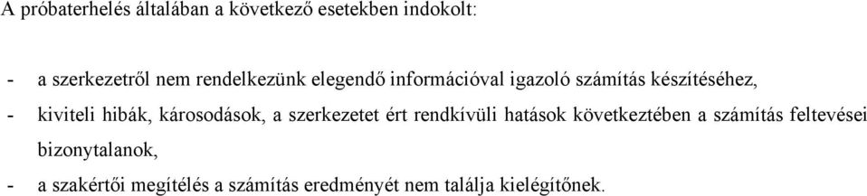 hibák, károsodások, a szerkezetet ért rendkívüli hatások következtében a számítás