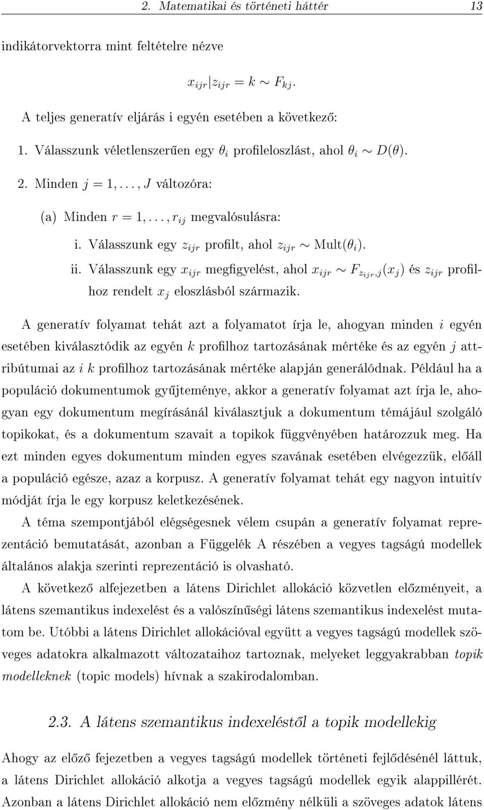 Válasszunk egy x ijr meggyelést, ahol x ijr F zijr,j(x j ) és z ijr prolhoz rendelt x j eloszlásból származik.