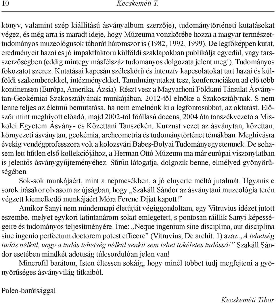 táborát háromszor is (1982, 1992, 1999).