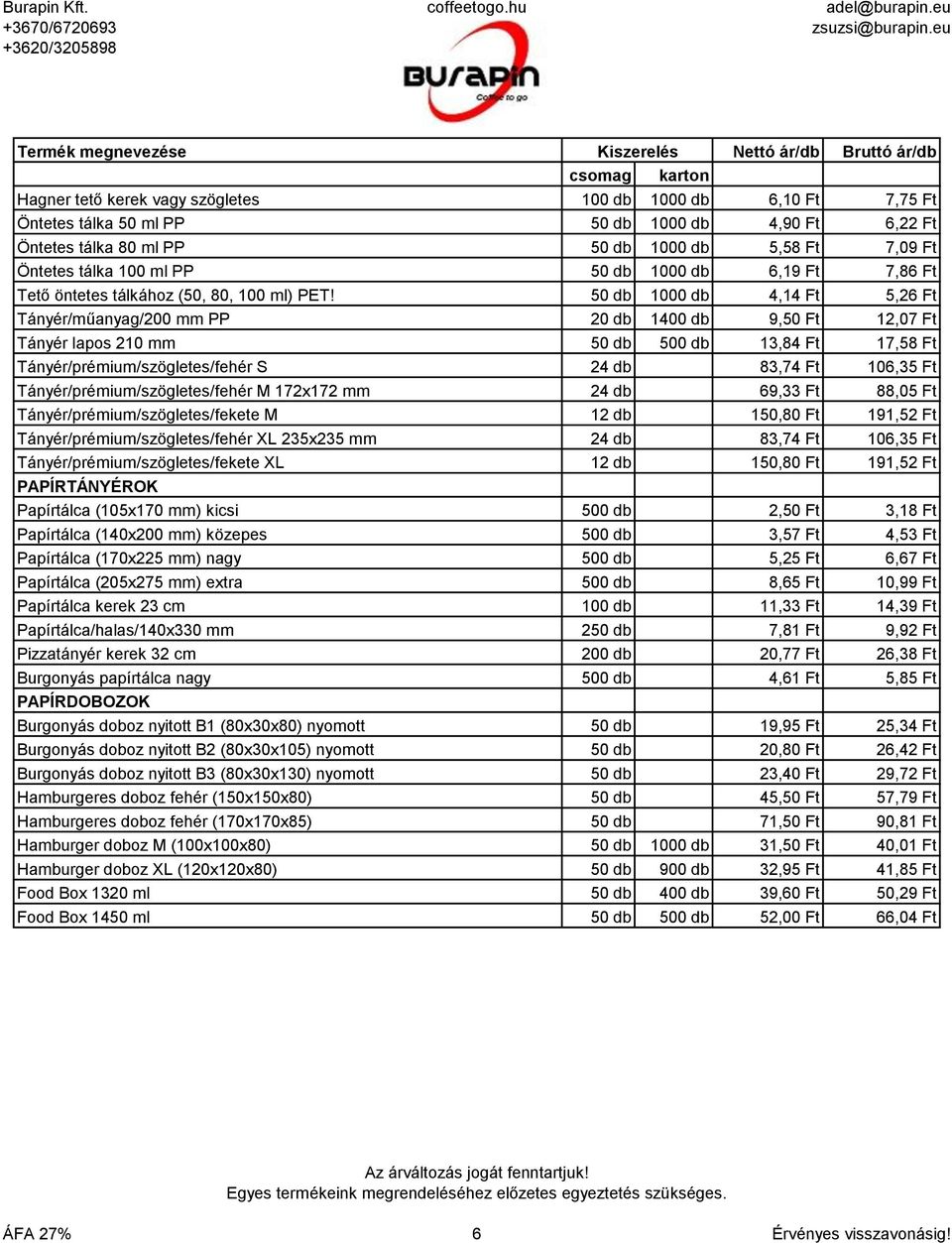 50 db 1000 db 4,14 Ft 5,26 Ft Tányér/műanyag/200 mm PP 20 db 1400 db 9,50 Ft 12,07 Ft Tányér lapos 210 mm 50 db 500 db 13,84 Ft 17,58 Ft Tányér/prémium/szögletes/fehér S 24 db 83,74 Ft 106,35 Ft