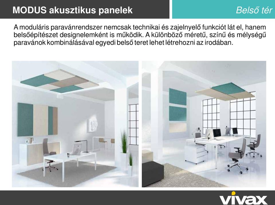 designelemként is működik.