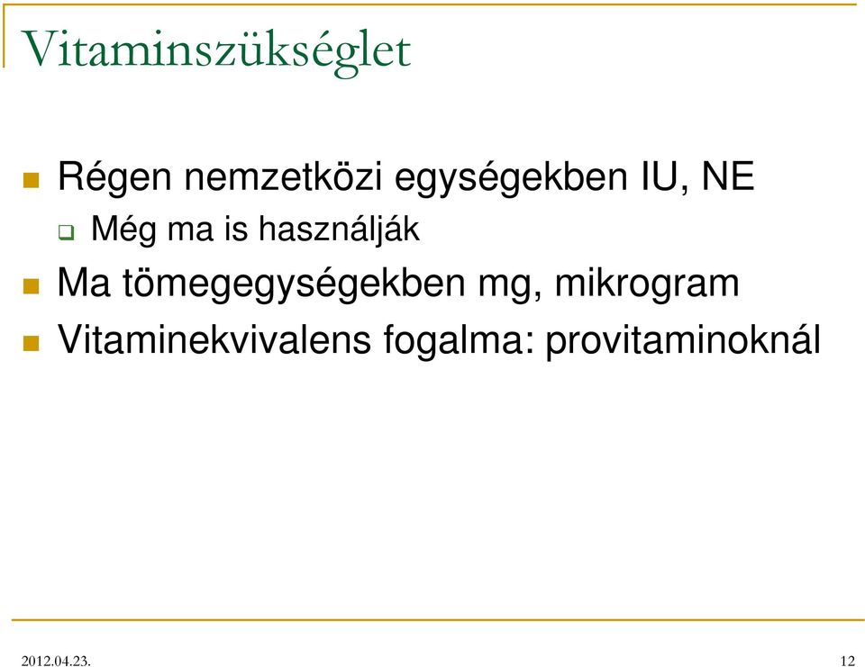 Ma tömegegységekben mg, mikrogram