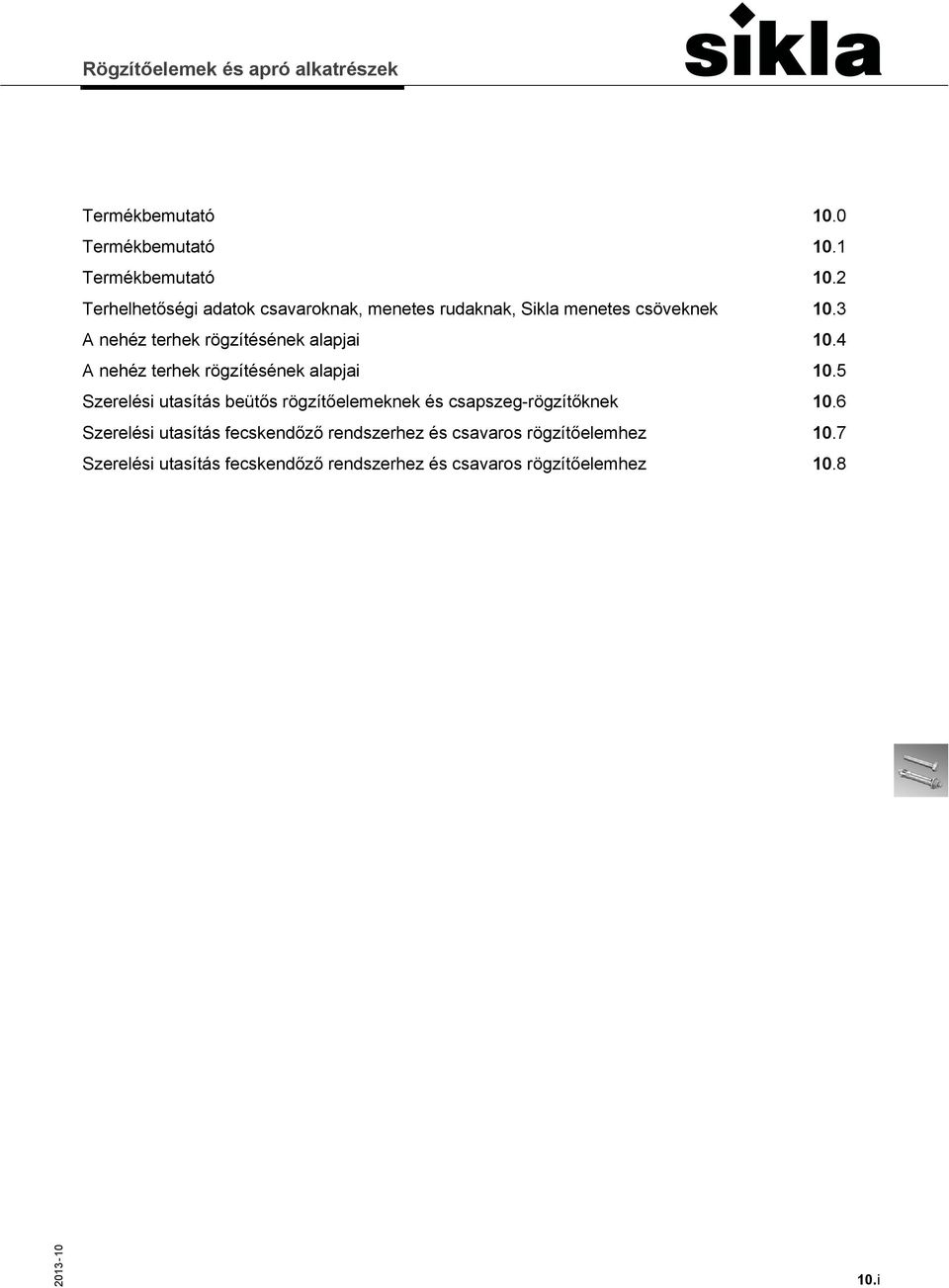 3 A nehéz terhek rögzítésének alapjai 10.4 A nehéz terhek rögzítésének alapjai 10.